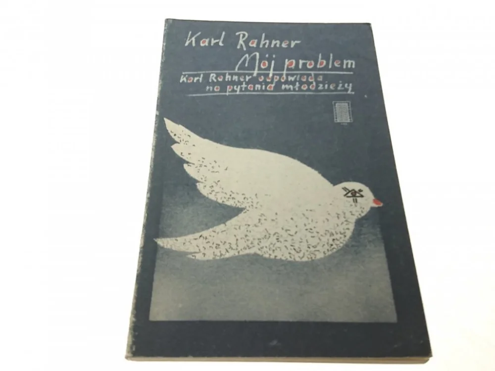 MÓJ PROBLEM - Karl Rahner (1985) Ostatnie sztuki