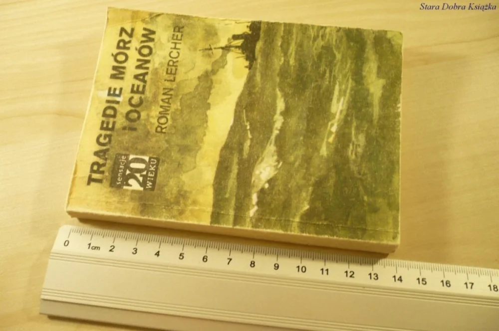 Szybka wysyłka TRAGEDIE MÓRZ I OCEANÓW - Roman Lercher (1987)