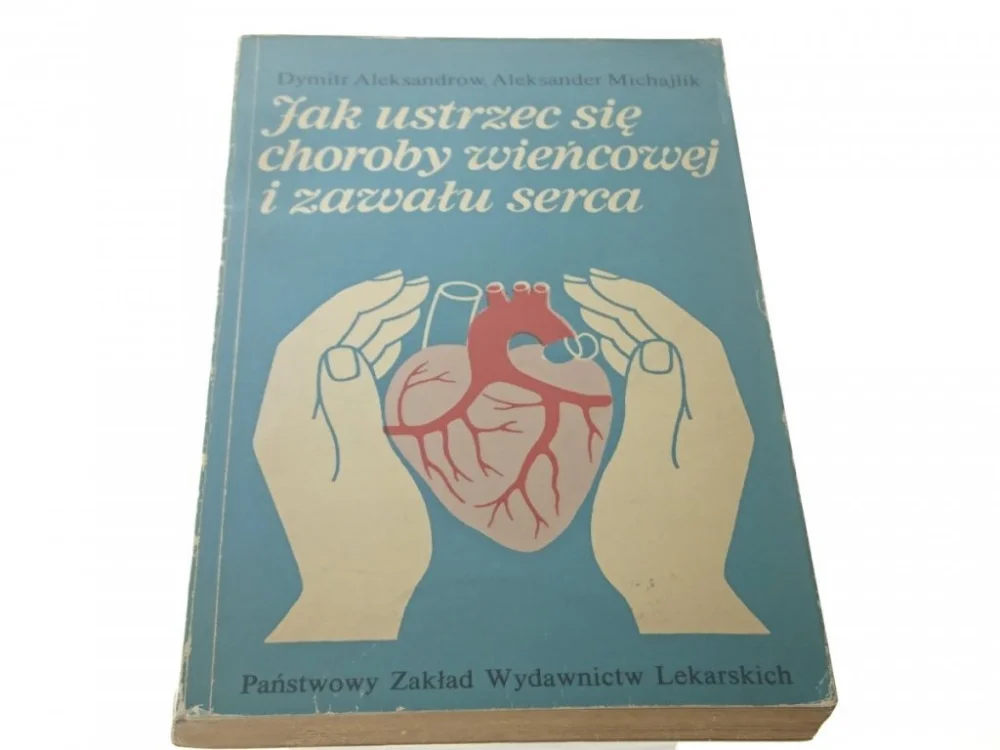 Wyjątkowa oferta JAK USTRZEC SIĘ CHOROBY WIEŃCOWEJ Aleksandrow 1981