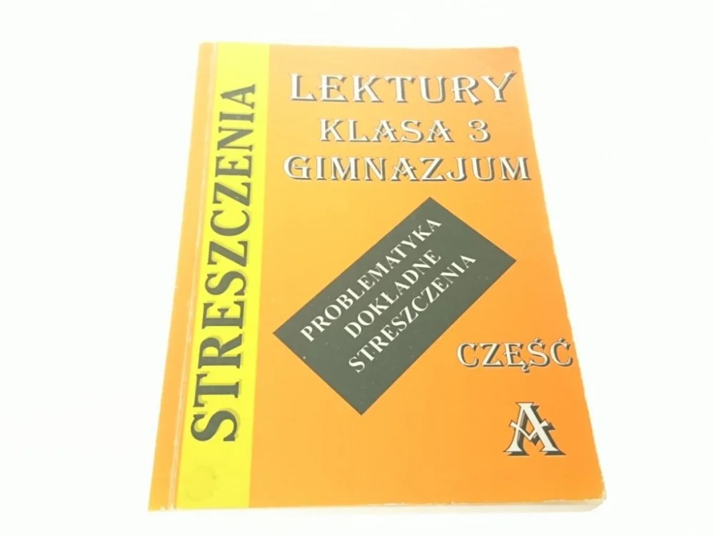 STRESZCZENIA. LEKTURY KLASA 3 GIMNAZJUM CZ.A 2001 Dodaj do koszyka