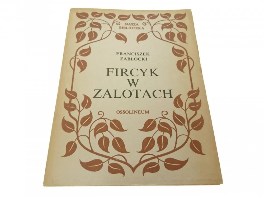 Tylko dziś FIRCYK W ZALOTACH - Franciszek Zabłocki (1985)