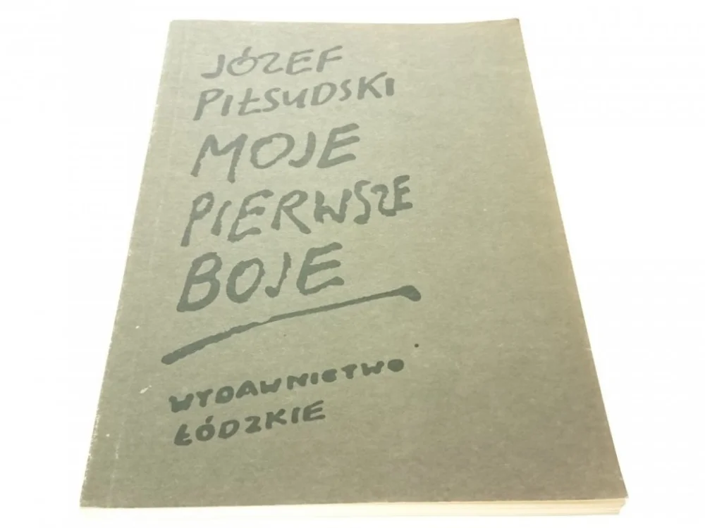 Ograniczona ilość MOJE PIERWSZE BOJE - Józef Piłsudski (1988)