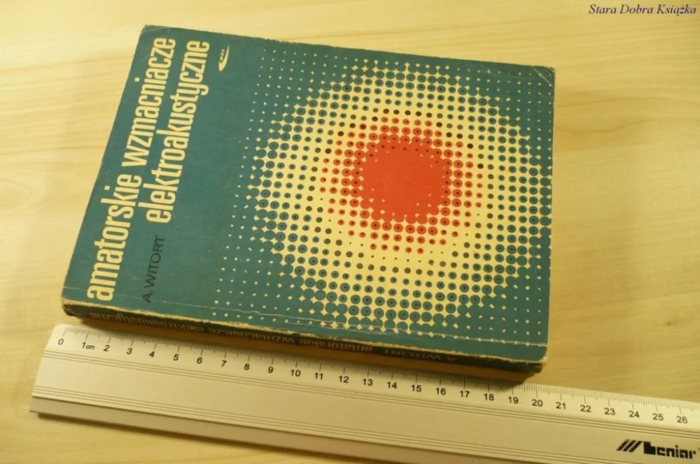 AMATORSKIE WZMACNIACZE ELEKTROAKUSTYCZNE (1972) Nowość