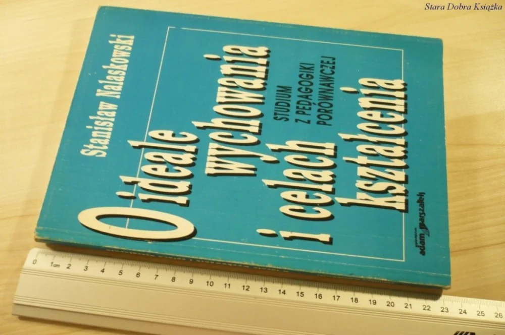 Wysoka jakość O IDEALE WYCHOWANIA I CELACH KSZTAŁCENIA (1994)