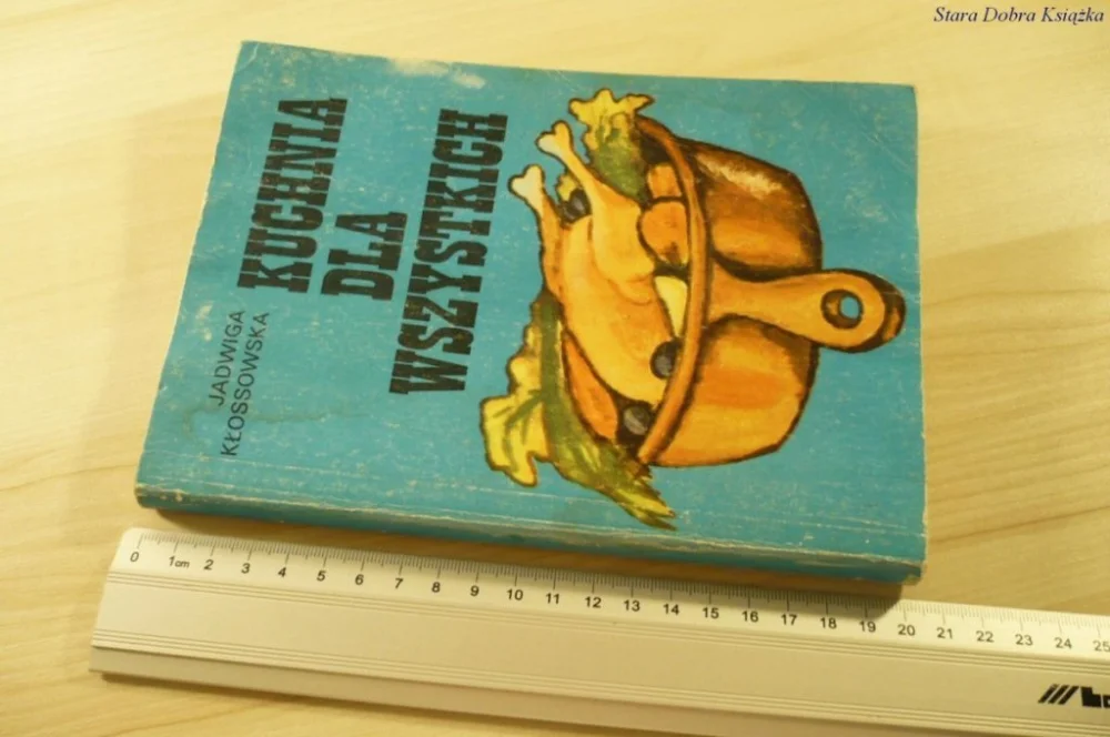 Taniej KUCHNIA DLA WSZYSTKICH - Jadwiga Kłossowska (1978)