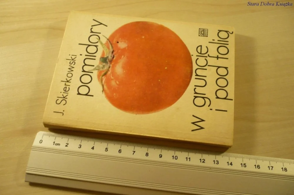 POMIDORY. W GRUNCIE I POD FOLIĄ - Skierkowski 1983 Bezpieczne zakupy