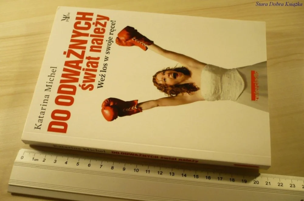 Ostatnia szansa DO ODWAŻNYCH ŚWIAT NALEŻY - Katarina Michel (2010)