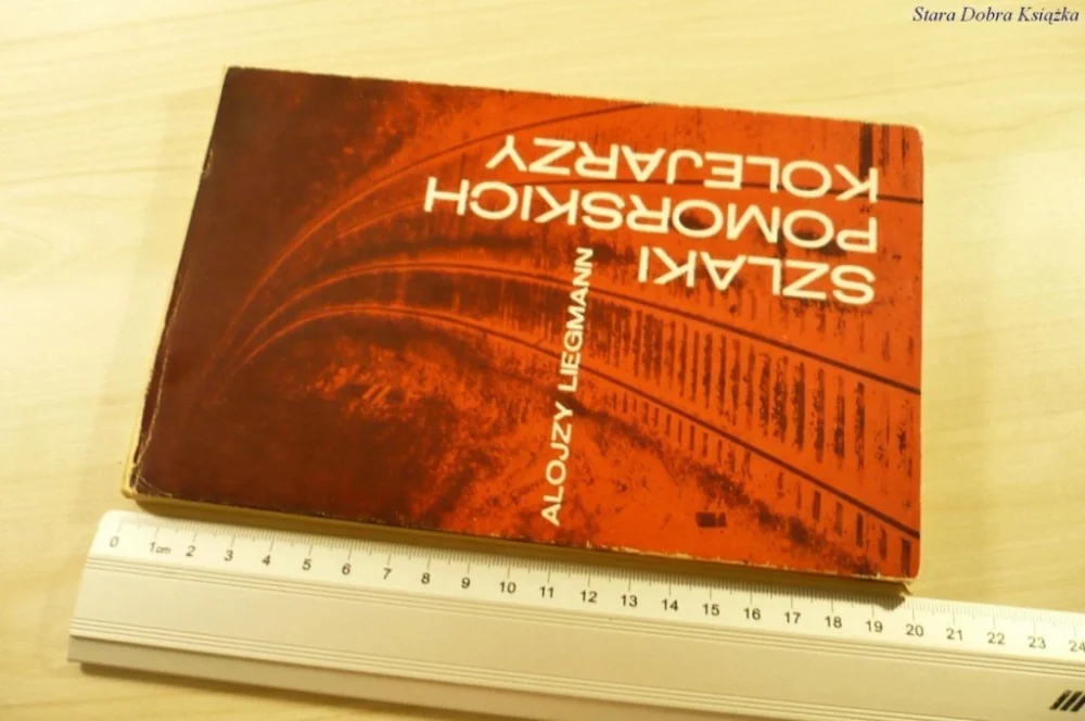 SZLAKI POMORSKICH KOLEJARZY - ALojzy Liegmann 1978 Tylko do końca tygodnia