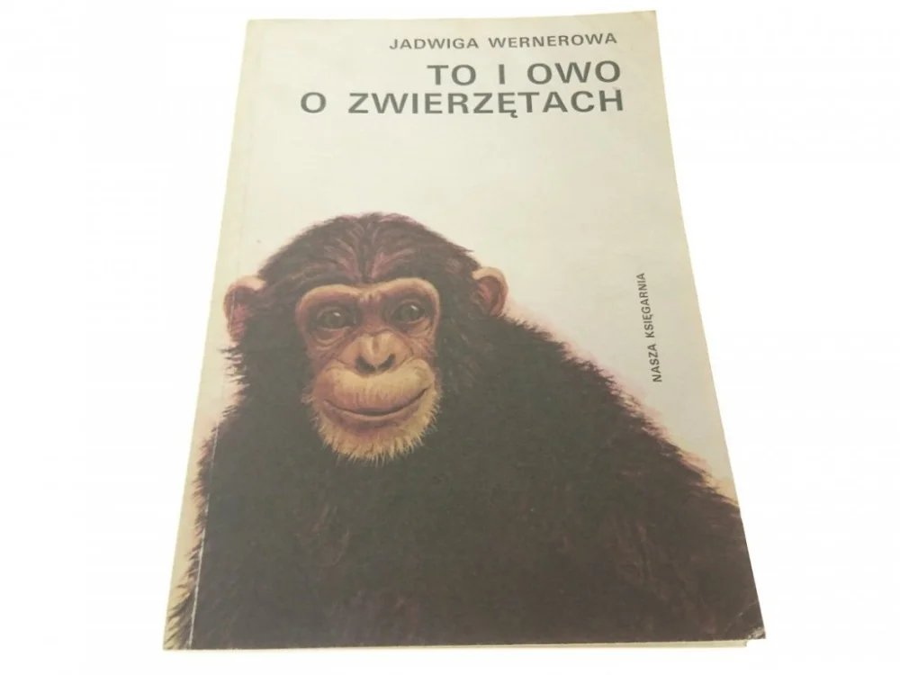 Super okazja TO I OWO O ZWIERZĘTACH - Jadwiga Wernerowa (1989)