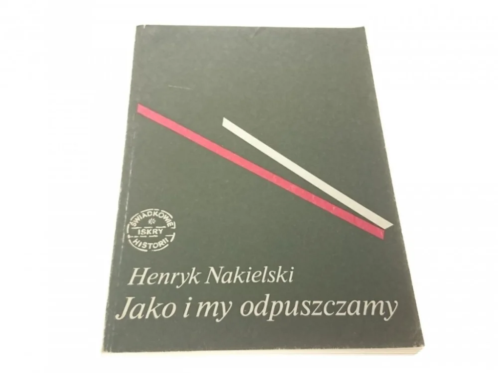 Ostatnia szansa JAKO I MY ODPUSZCZAMY - Henryk Nakielski (1989)