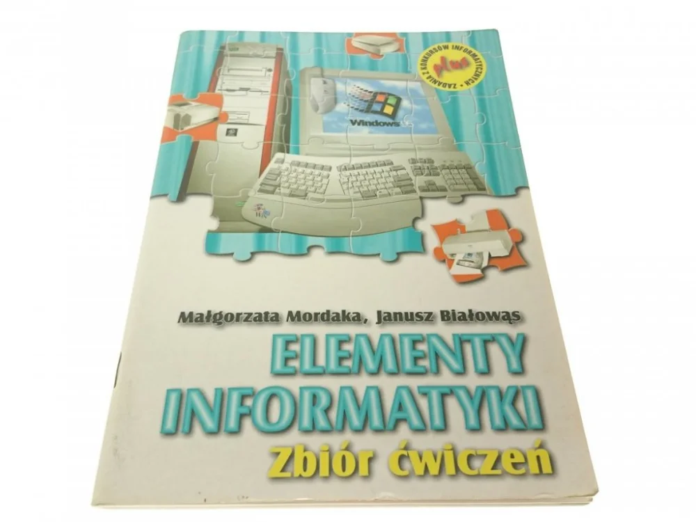 Niska cena ELEMENTY INFORMATYKI. ZBIÓR ĆWICZEŃ - Mordaka 1998