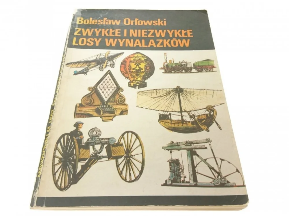Do wyczerpania zapasów ZWYKŁE I NIEZWYKŁE LOSY WYNALAZKÓW - Orłowski 1989