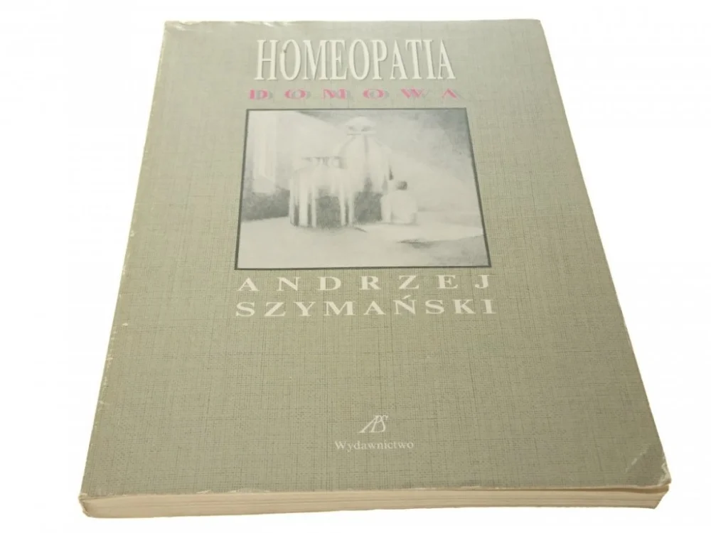 HOMEOPATIA DOMOWA - Andrzej Szymański (1991) Do wyczerpania zapasów