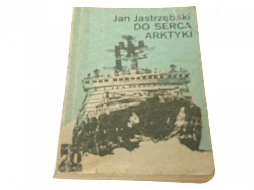 DO SERCA ARKTYKI - Jan Jastrzębski 1987 Szybka dostawa