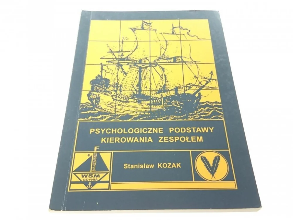 Premium PSYCHOLOGICZNE PODSTAWY KIEROWANIA ZESPOŁEM Kozak