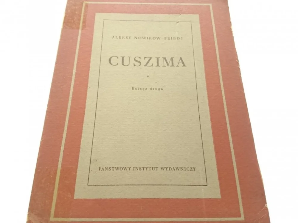 CUSZIMA KSIĘGA DRUGA - Aleksy Nowikow-Priboj 1952 Ostatnia szansa