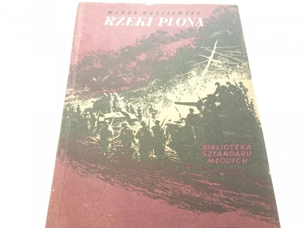 Łatwy zwrot RZEKI PŁONĄ TOM II - Wanda Wasilewska 1953