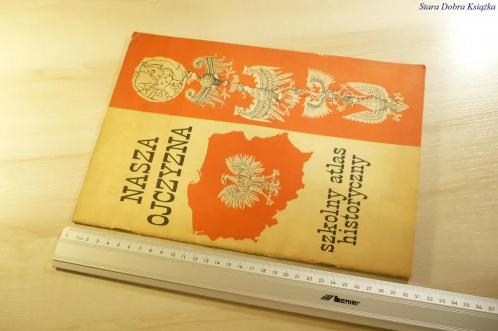 NASZA OJCZYZNA. SZKOLNY ATLAS HISTORYCZNY 1989 Zamów teraz