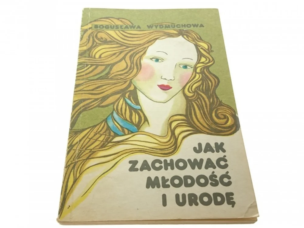 Obniżka ceny JAK ZACHOWAĆ MŁODOŚĆ I URODĘ - Wydmuchowa 1989