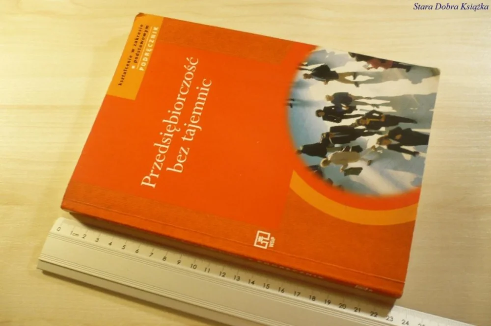 PRZEDSIĘBIORCZOŚĆ BEZ TAJEMNIC. PODRĘCZNIK 2002 Kup online