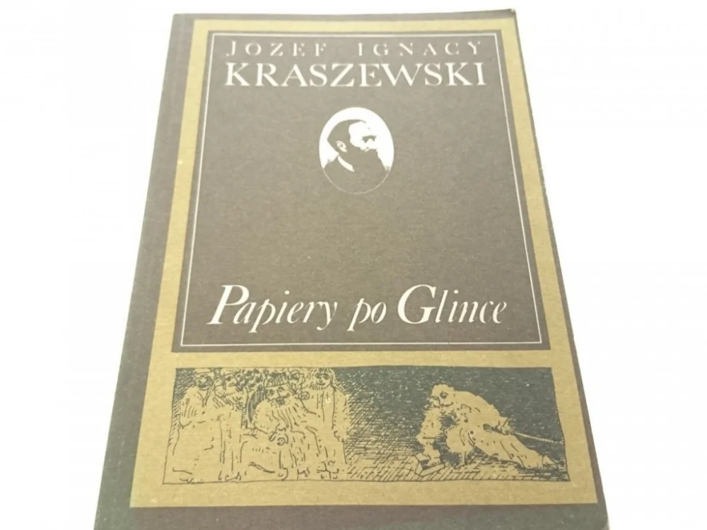 Oferta PAPIERY PO GLINCE - Józef Ignacy Kraszewski 1988