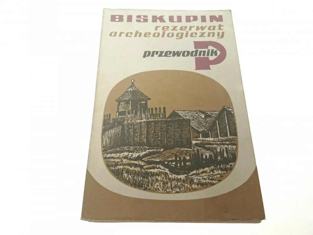 Oferta limitowana BISKUPIN. REZERWAT ARCHEOLOGICZNY. PRZEWODNIK 1987