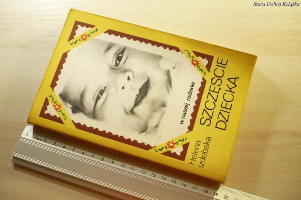 Wyjątkowa oferta SZCZĘŚCIE DZIECKA - Helena Izdebska 1979