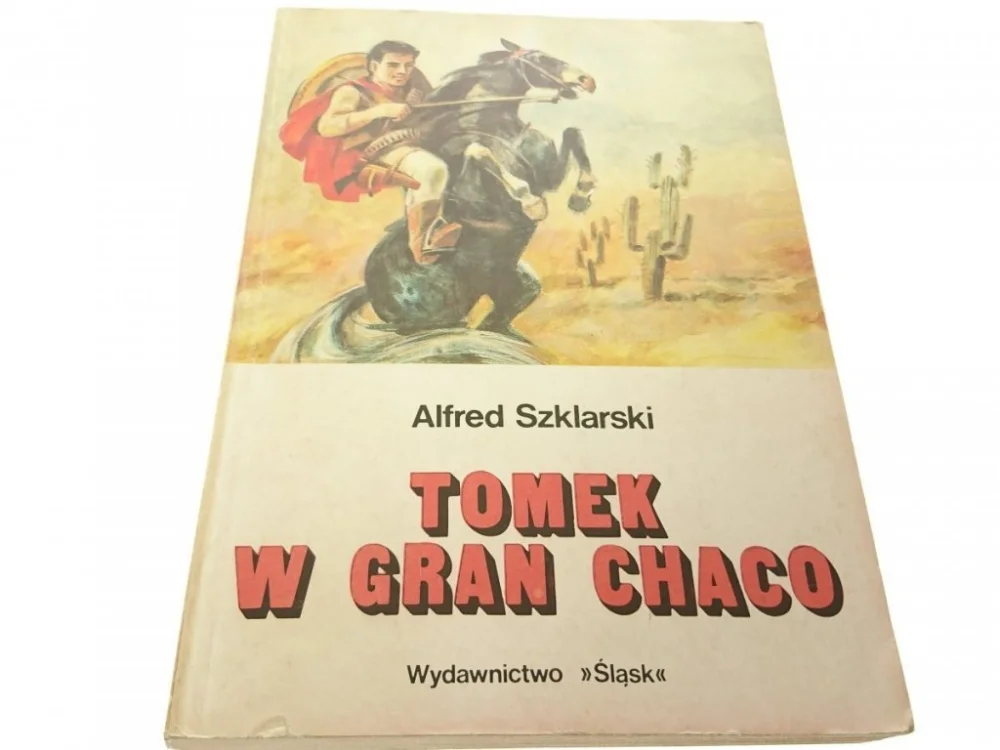 TOMEK W GRAN CHACO - Alfred Szklarski 1988 Dostępne od ręki