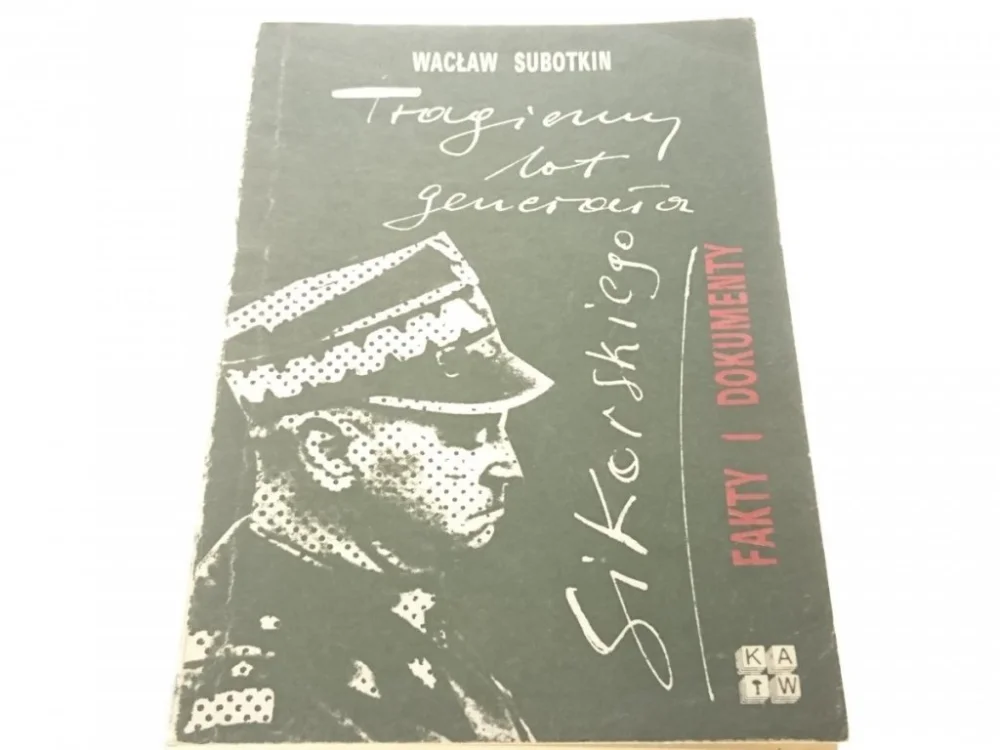 Wybór klientów TRAGICZNY LOT GENERAŁA SIKORSKIEGO - Subotkin 1986