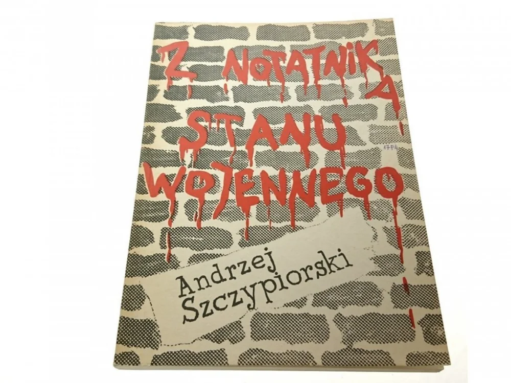 Z NOTATNIKA STANU WOJENNEGO - Szczypiorski 1989 Szybka dostawa