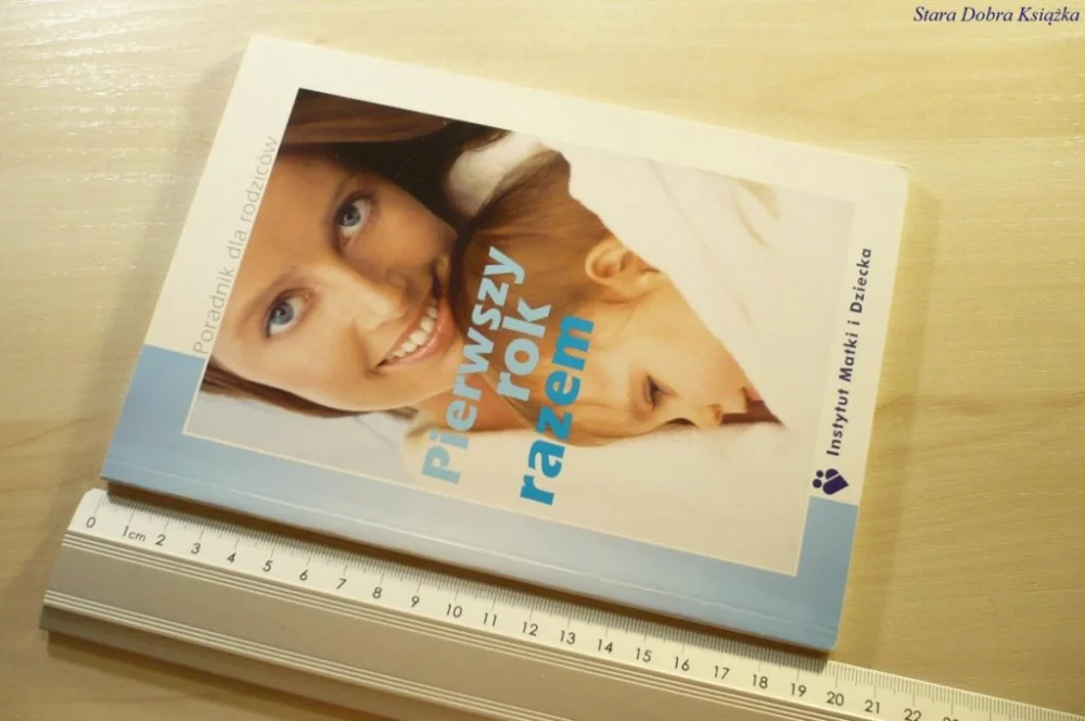 PIERWSZY ROK RAZEM. PORADNIK DLA RODZICÓW 2004 Darmowy zwrot