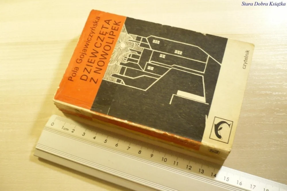Wysoka jakość DZIEWCZĘTA Z NOWOLIPEK - Pola Gojawiczyńska 1970