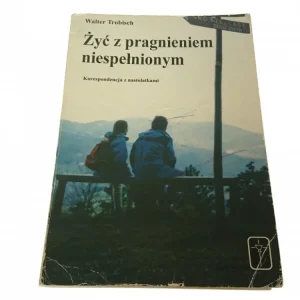 ŻYĆ Z PRAGNIENIEM NIESPEŁNIONYM - Trobisch 1995 Tylko dziś