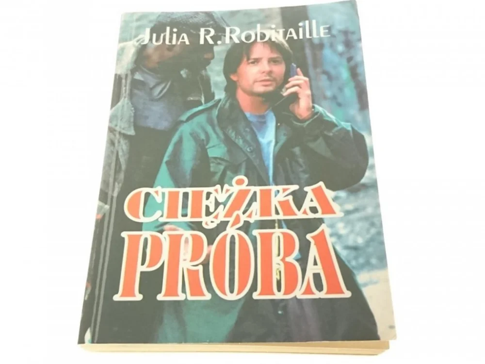 CIĘŻKA PRÓBA - Julia R. Robitaille 1992 Taniej