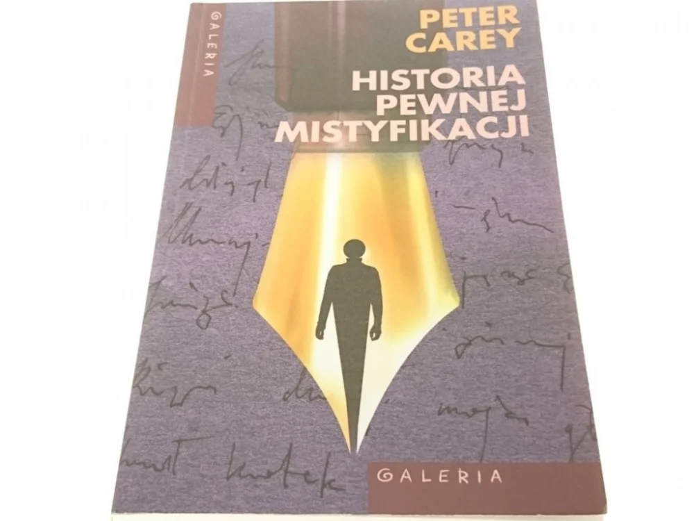 Cena promocyjna HISTORIA PEWNEJ MISTYFIKACJI - Peter Carey 2004