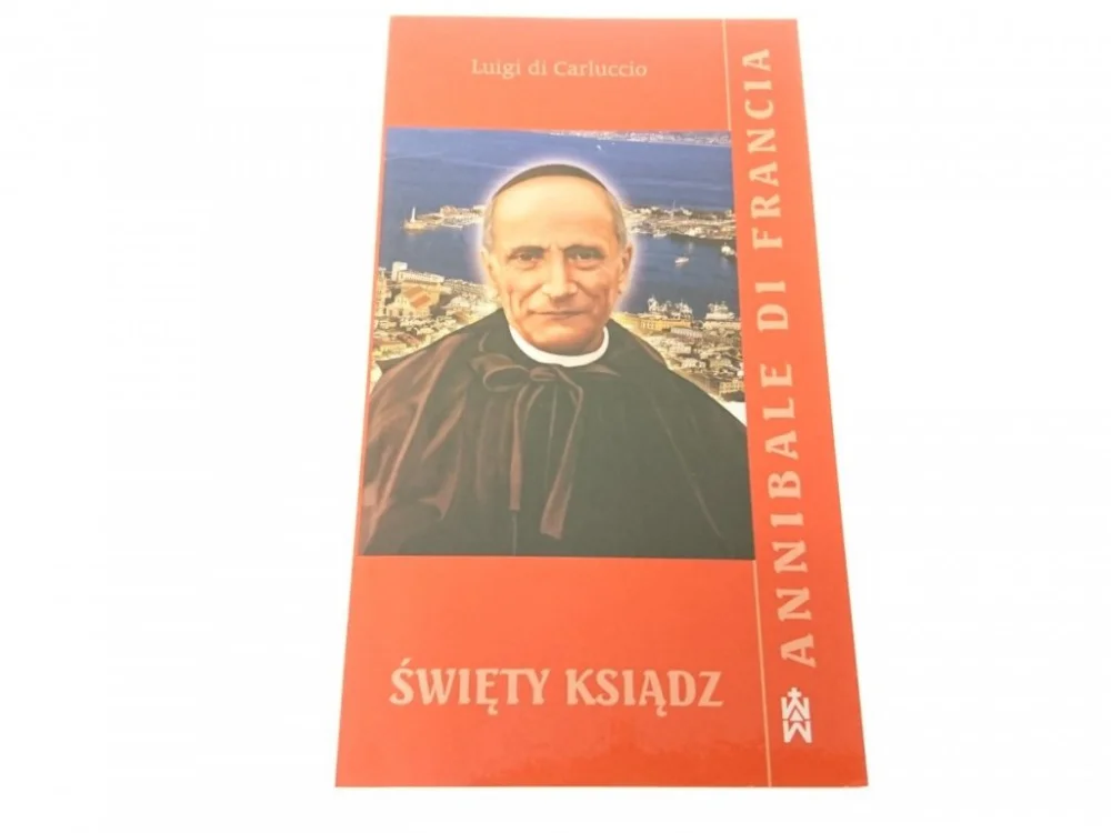 ŚWIĘTY KSIĄDZ. ANNIBALE DI FRANCIACarluccio 2010 Ostatnie sztuki