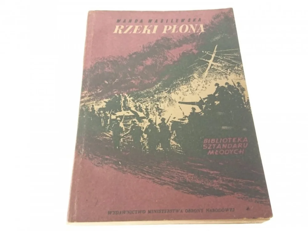 Hit sprzedaży RZEKI PŁONĄ TOM I - Wanda Wasilewska 1953