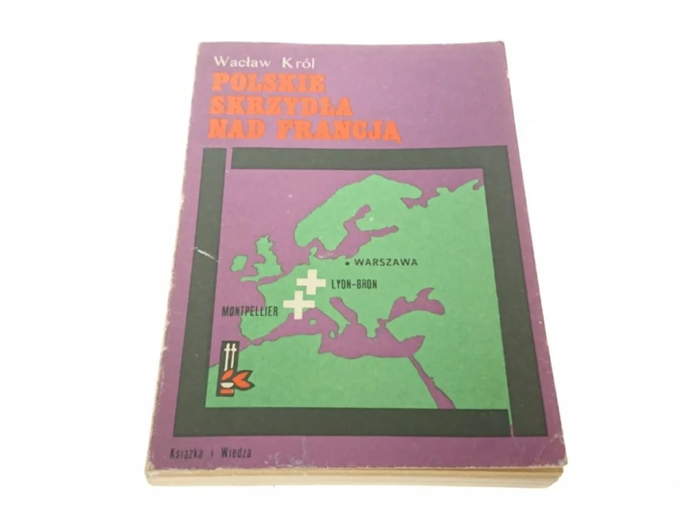 Cena promocyjna POLSKIE SKRZYDŁA NAD FRANCJĄ - Wacław Król 1986