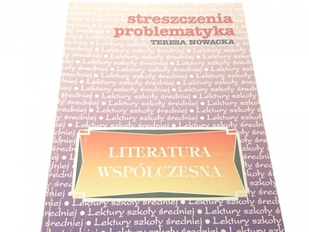 Hit sprzedaży LITERATURA WSPÓŁCZESNA. STRESZCZENIA... - Nowacka