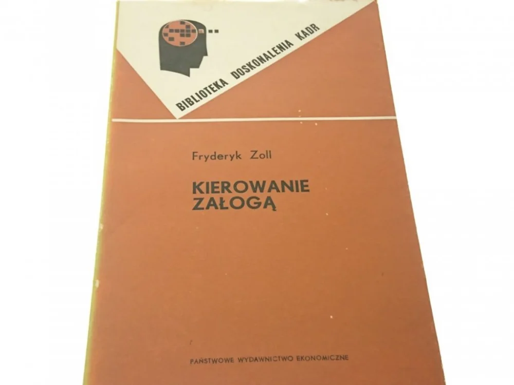 KIEROWANIE ZAŁOGĄ - Fryderyk Zoll 1976 Nowy