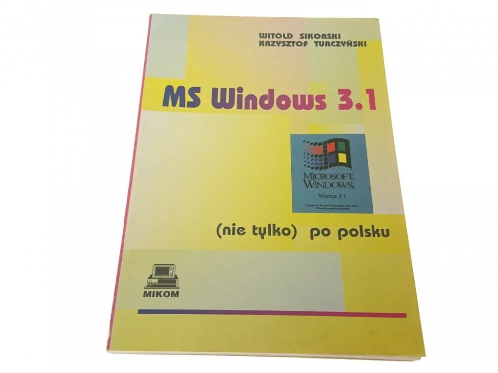 MS WINDOWS 3.1 WPROWADZENIE - Witold Sikorski 1993 Oferta limitowana