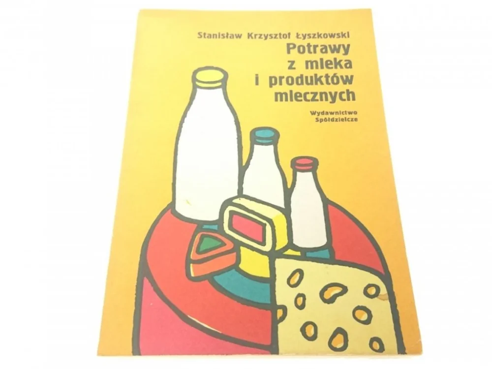 POTRAWY Z MLEKA I PRODUKTÓW MLECZNYCH - Łyszkowski Bestseller