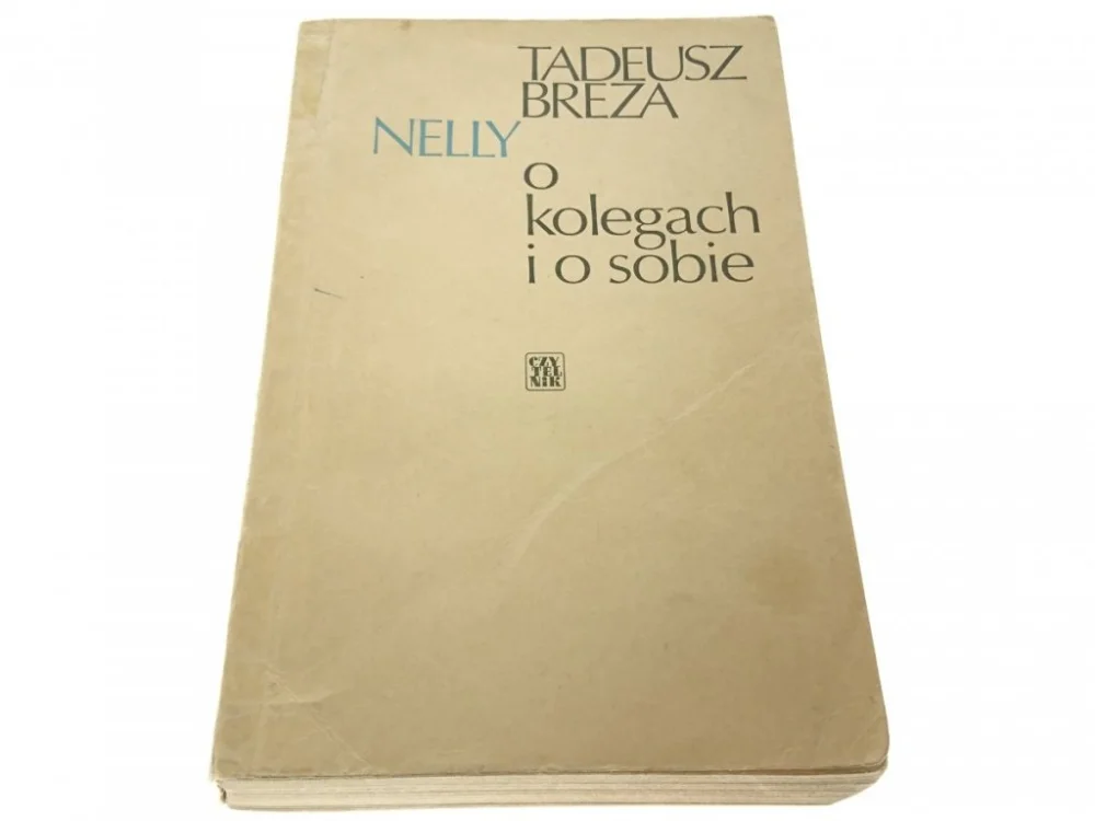 Do wyczerpania zapasów NELLY O KOLEGACH I O SOBIE - Tadeusz Breza 1972