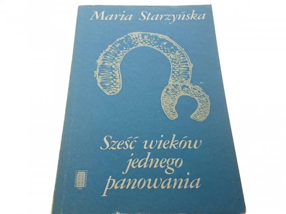 SZEŚĆ WIEKÓW JEDNEGO PANOWANIA - Starzyńska 1982 Oferta
