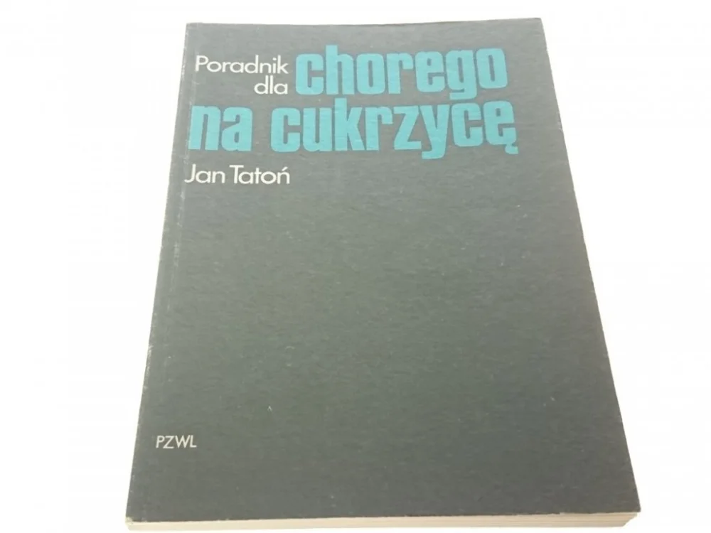 PORADNIK DLA CHOREGO NA CUKRZYCĘ - Jan Tatoń 1986 Darmowy zwrot