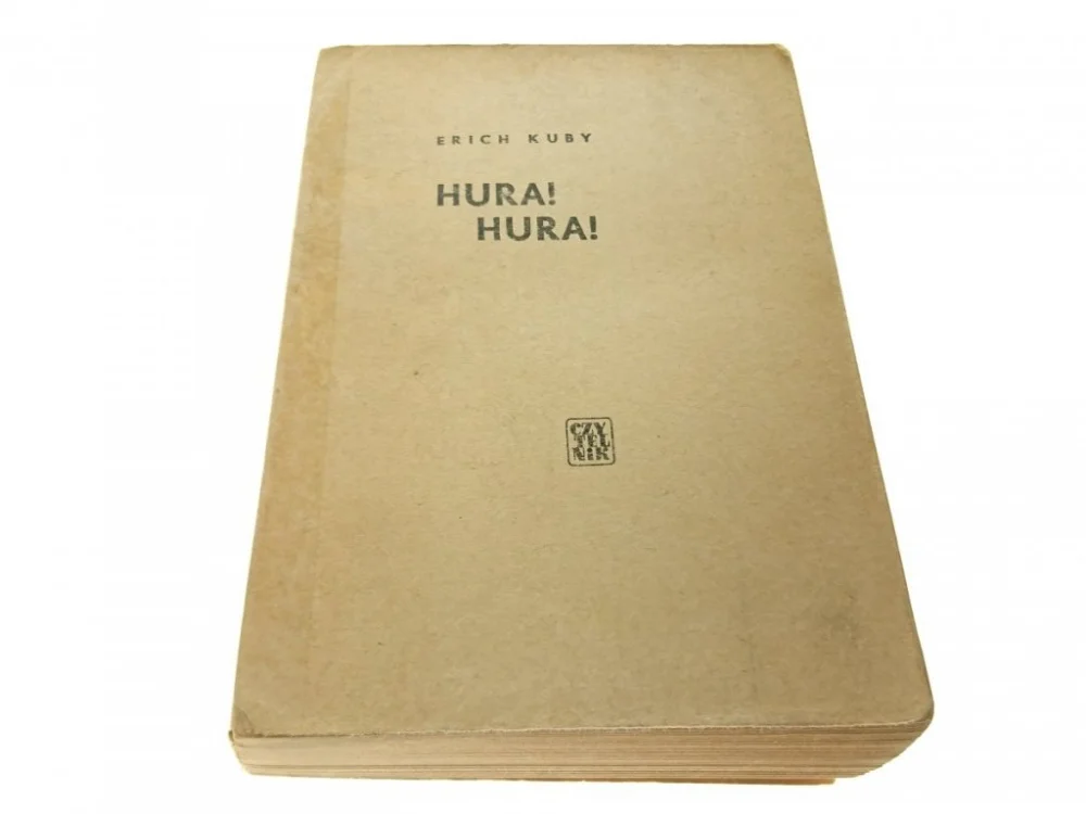 Tylko do końca tygodnia HURA! HURA! - Erich Kuby 1964
