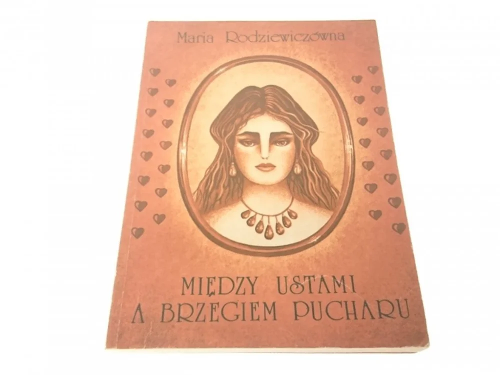 Super okazja MIĘDZY USTAMI A BRZEGIEM PUCHARU - Rodziewiczówna