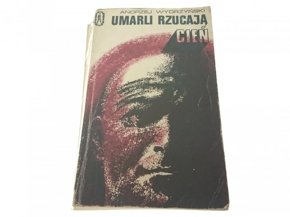 UMARLI RZUCAJĄ CIEŃ - Andrzej Wydrzyński 1972 Do wyczerpania zapasów