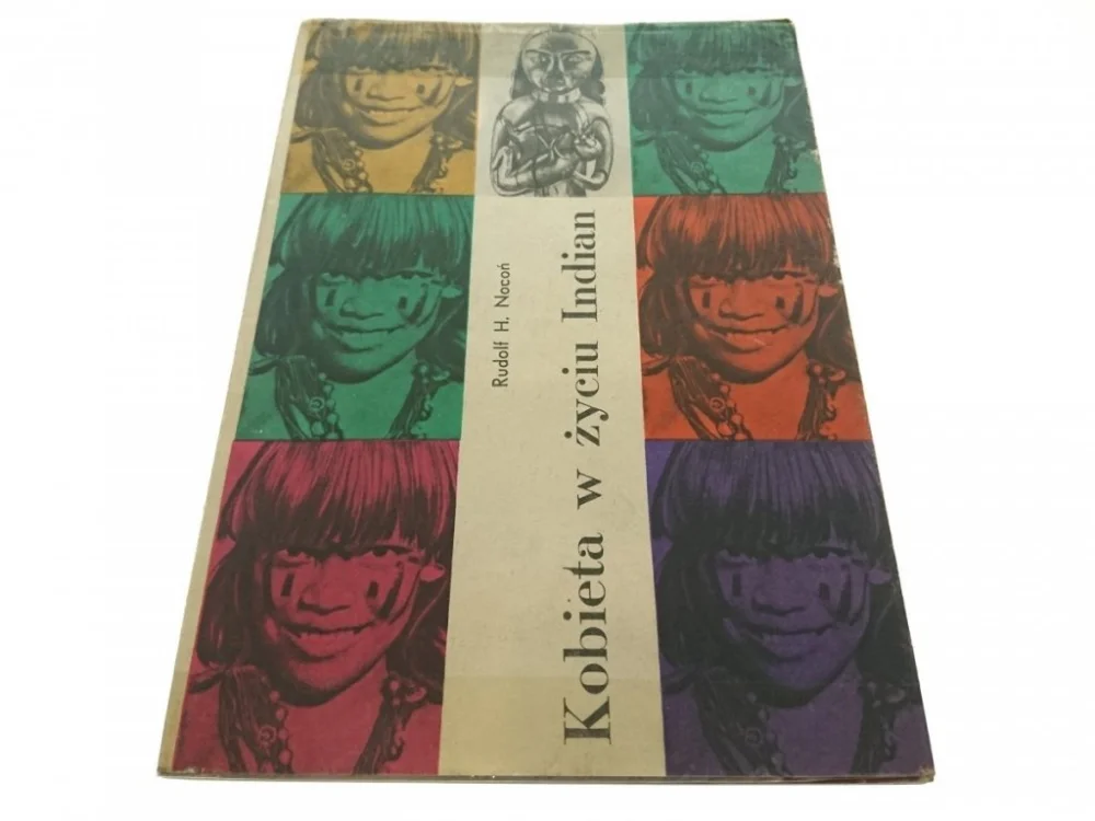 KOBIETA W ŻYCIU INDIAN - Rudolf H. Nocoń 1964 Zamów dziś