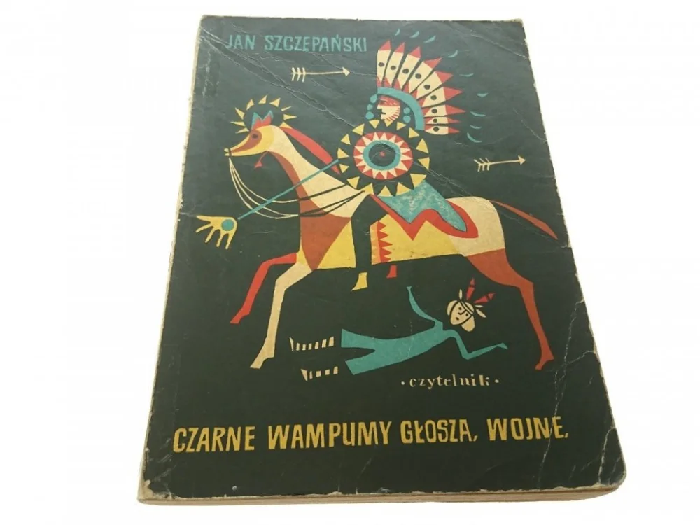 Ostatnie sztuki CZARNE WAMPUMY GŁOSZĄ WOJNĘ - Jan Szczepański 1962